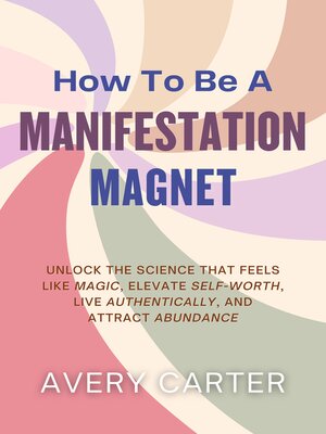 cover image of How to Be a Manifestation Magnet